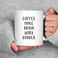 Load image into Gallery viewer, Coffee Make Brain Work Mug