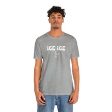 Load image into Gallery viewer, Ice Ice Baby Shirt
