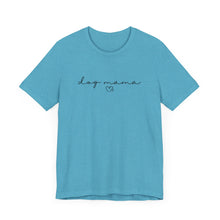 Load image into Gallery viewer, Dog Mama T-shirt

