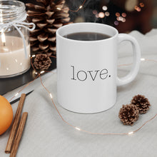 Load image into Gallery viewer, Love. Mug

