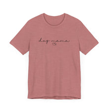 Load image into Gallery viewer, Dog Mama T-shirt
