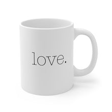 Load image into Gallery viewer, Love. Mug
