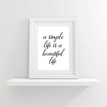 Load image into Gallery viewer, "A Simple Life is a Beautiful Life" Printable Wall Art
